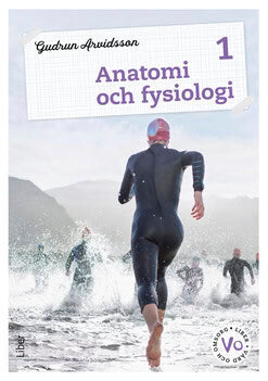 Gudrun Arvidsson : Anatomi och fysiologi 1 Fakta och uppgifter
