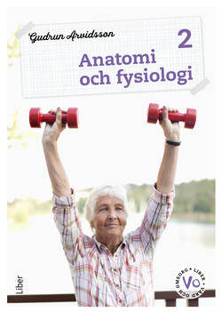 Gudrun Arvidsson : Anatomi och fysiologi 2 Fakta och uppgifter