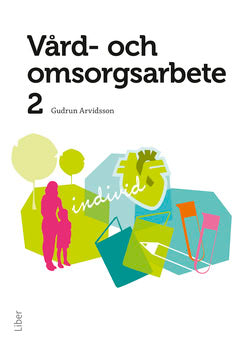 Gudrun Arvidsson : Vård- och omsorgsarbete 2