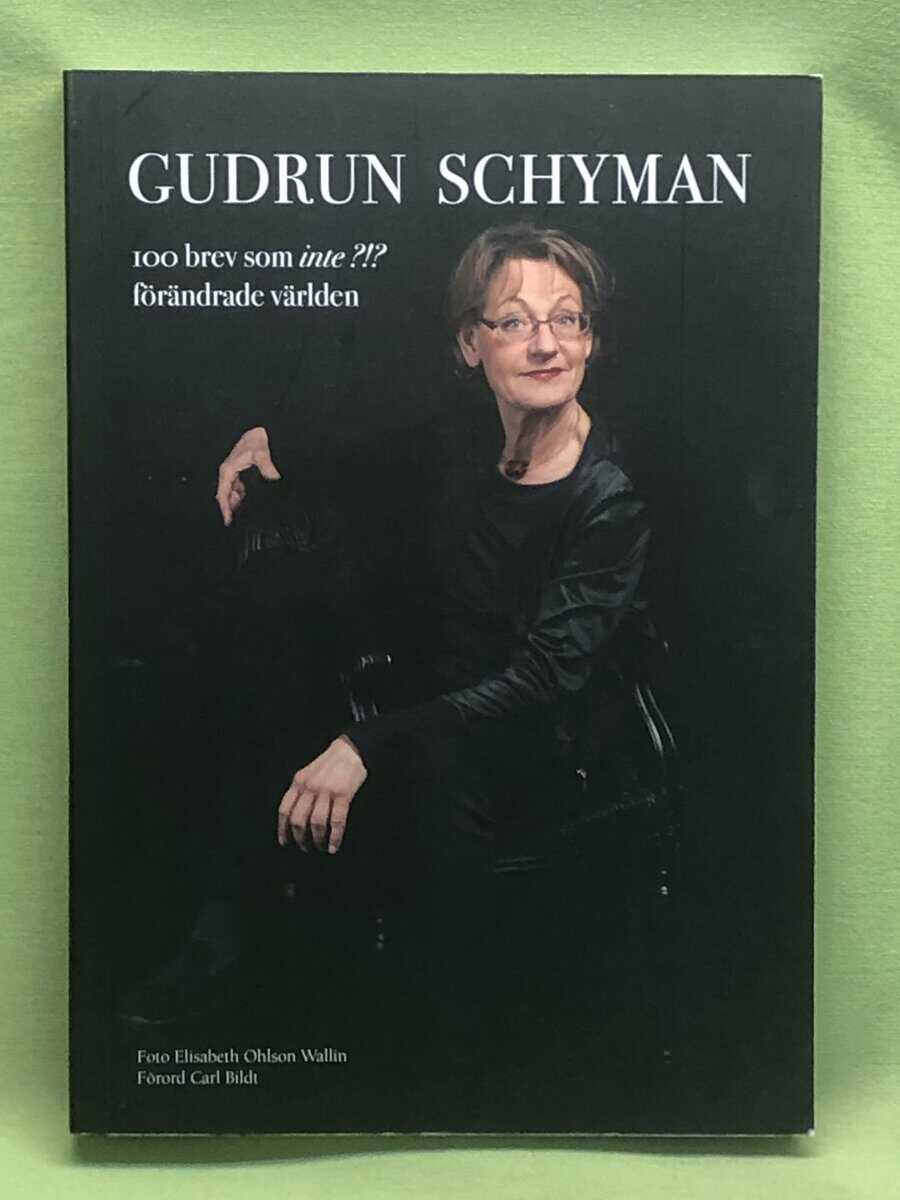 Gudrun Schyman : 100 brev som inte?!? förändrade världen