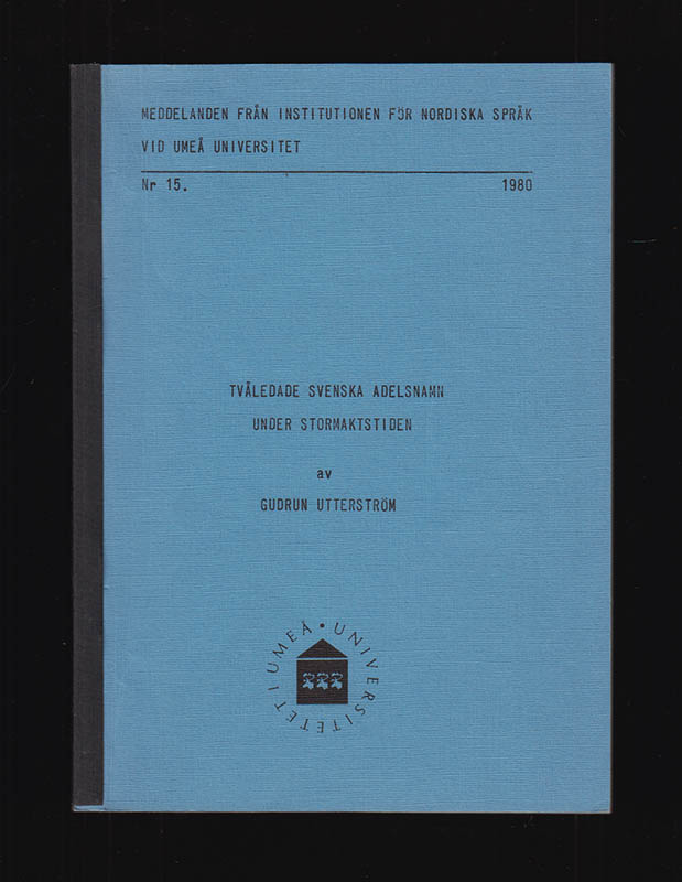Gudrun Utterström : Tvåledade svenska adelsnamn under stormaktstiden