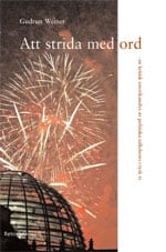 Gudrun Weiner : Att strida med ord : en kritisk retorikanalys av politiska talkshows i tysk tv