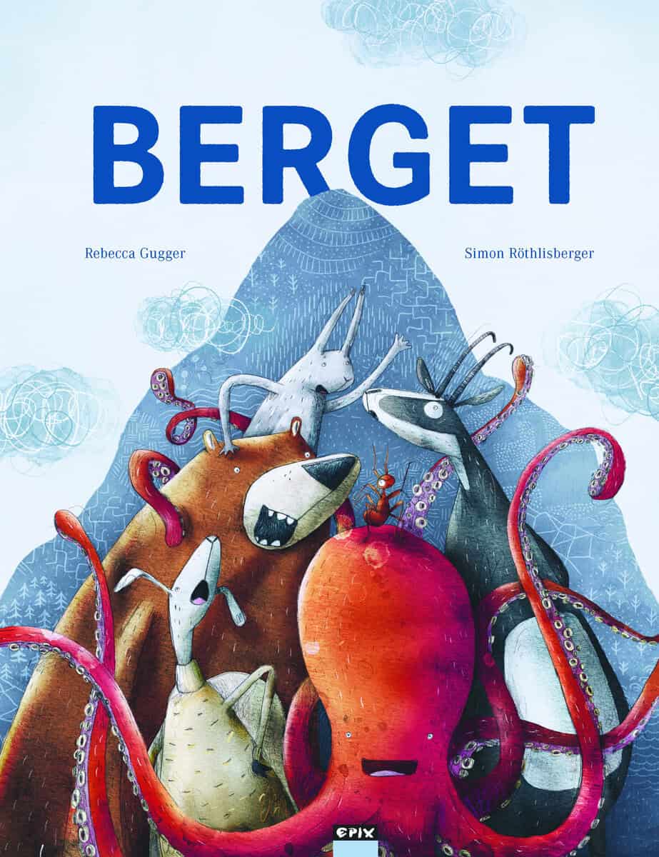 Gugger, Rebecca; Röthlisberger, Simon : Berget