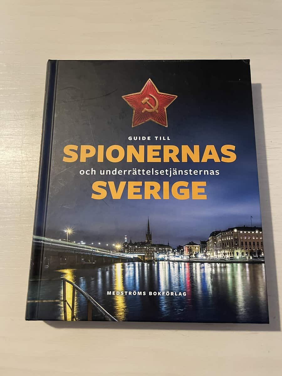 Guide till spionernas och underrättelsetjänsternas Sverige