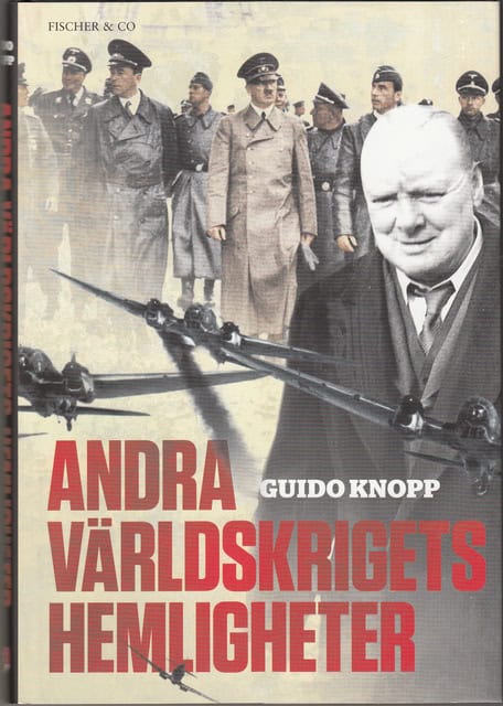 Guido Knopp : Andra världskrigets hemligheter