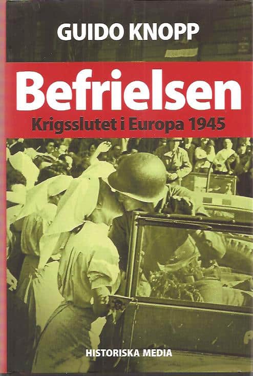 Guido. Knopp : Befrielsen
