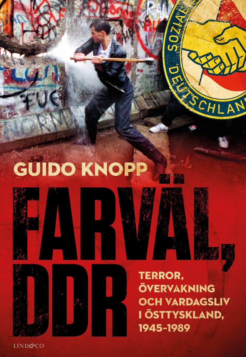Guido Knopp : Farväl, DDR : terror, övervakning och vardagsliv i Östtyskland, 1945–1989