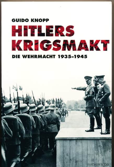 Guido Knopp : Hitlers krigsmakt, Die wehrmacht 1935-1945