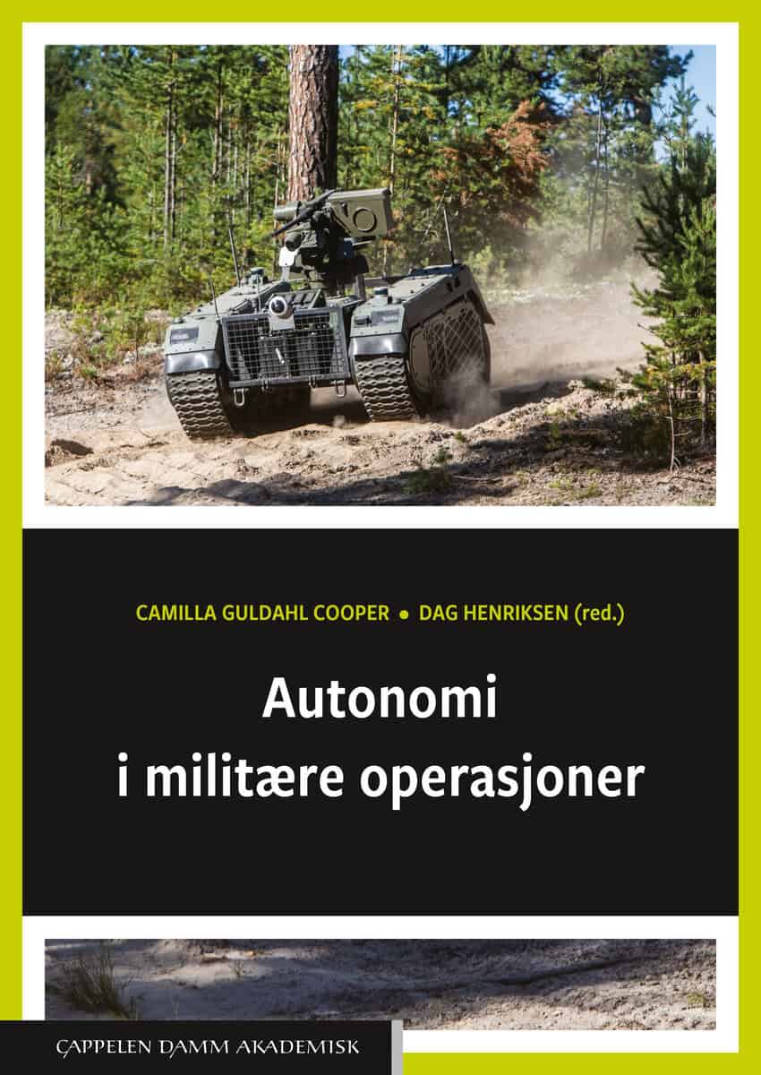 Guldahl Cooper, Camilla ; Henriksen, Dag [red.] : Autonomi i militære operasjoner
