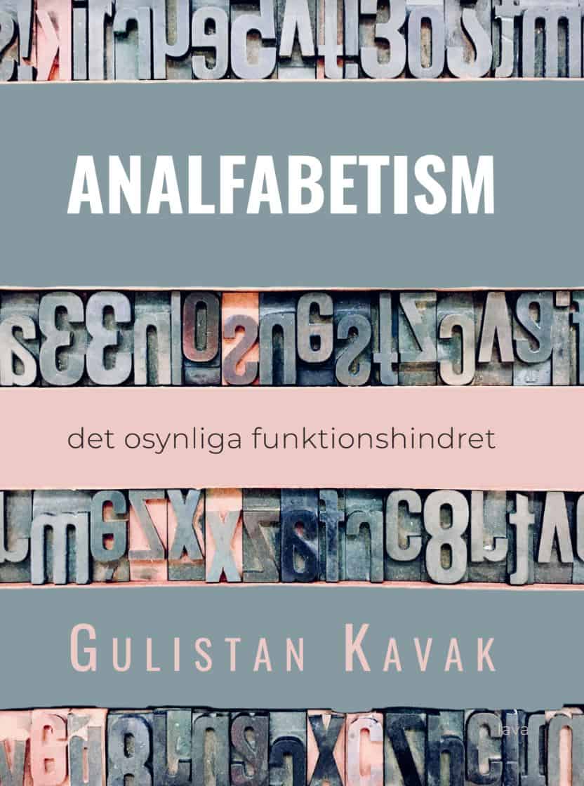 Gulistan Kavak : Analfabetism : det osynliga funktionshindret