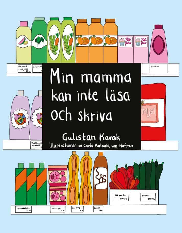 Gulistan Kavak : Min mamma kan inte läsa och skriva