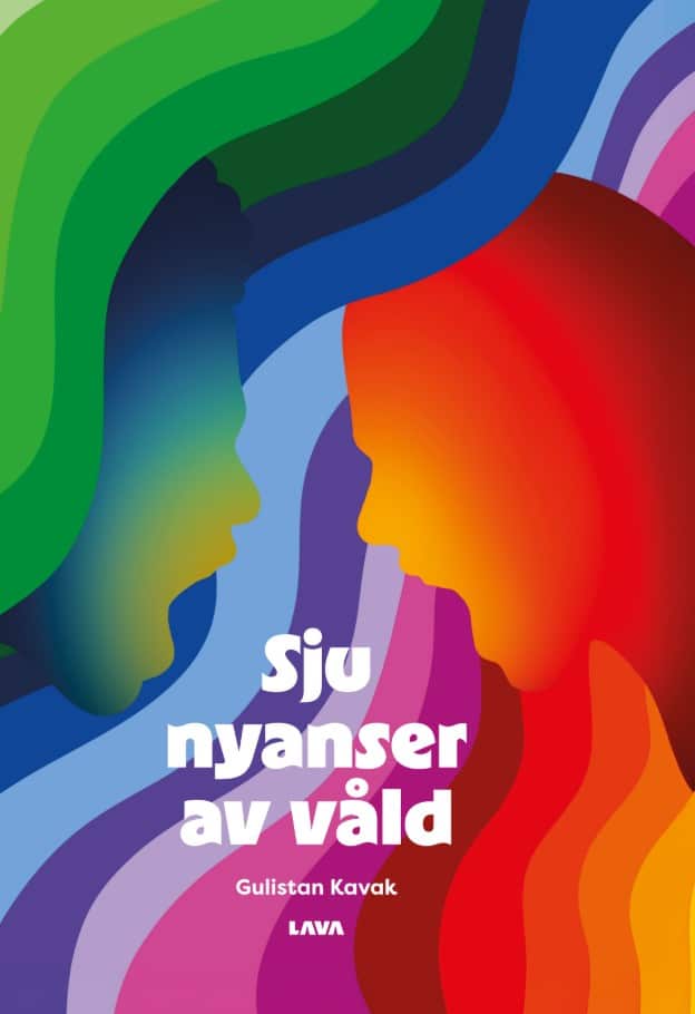 Gulistan Kavak : Sju nyanser av våld