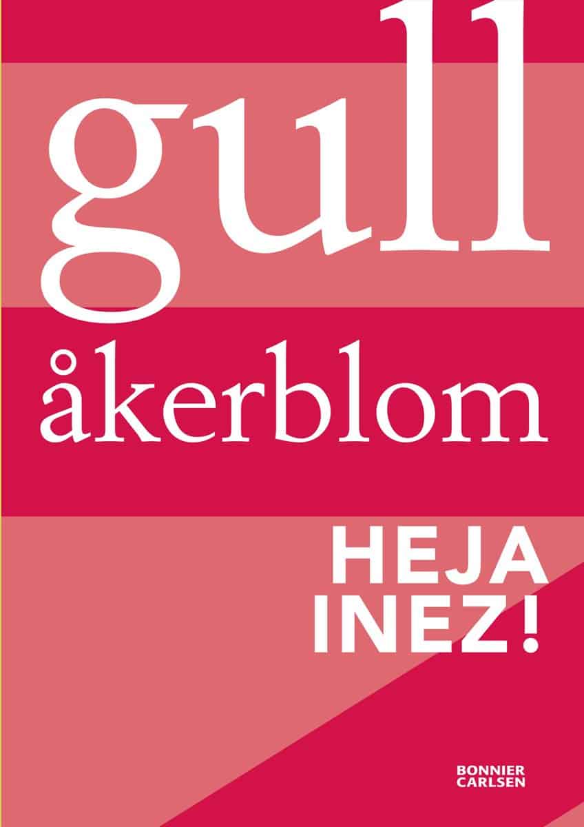 Gull Åkerblom : Heja Inez!
