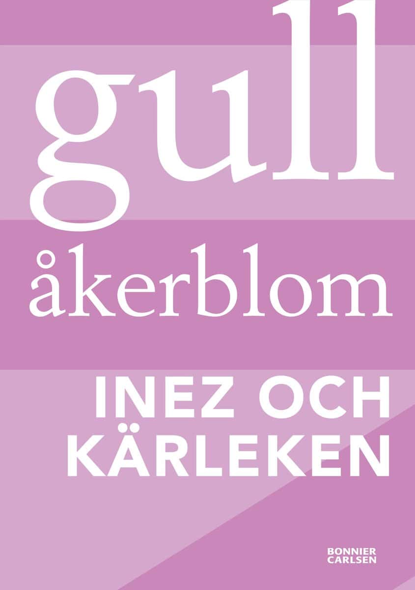 Gull Åkerblom : Inez och kärleken