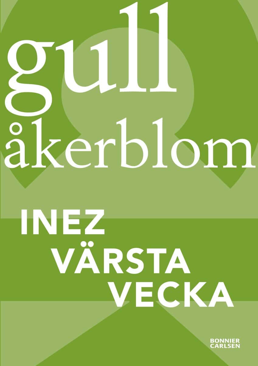 Gull Åkerblom : Inez värsta vecka