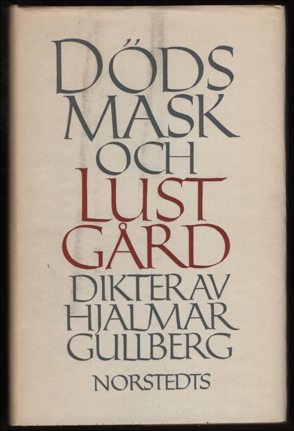 Gullberg Hjalmar : Dödsmask och lustgård