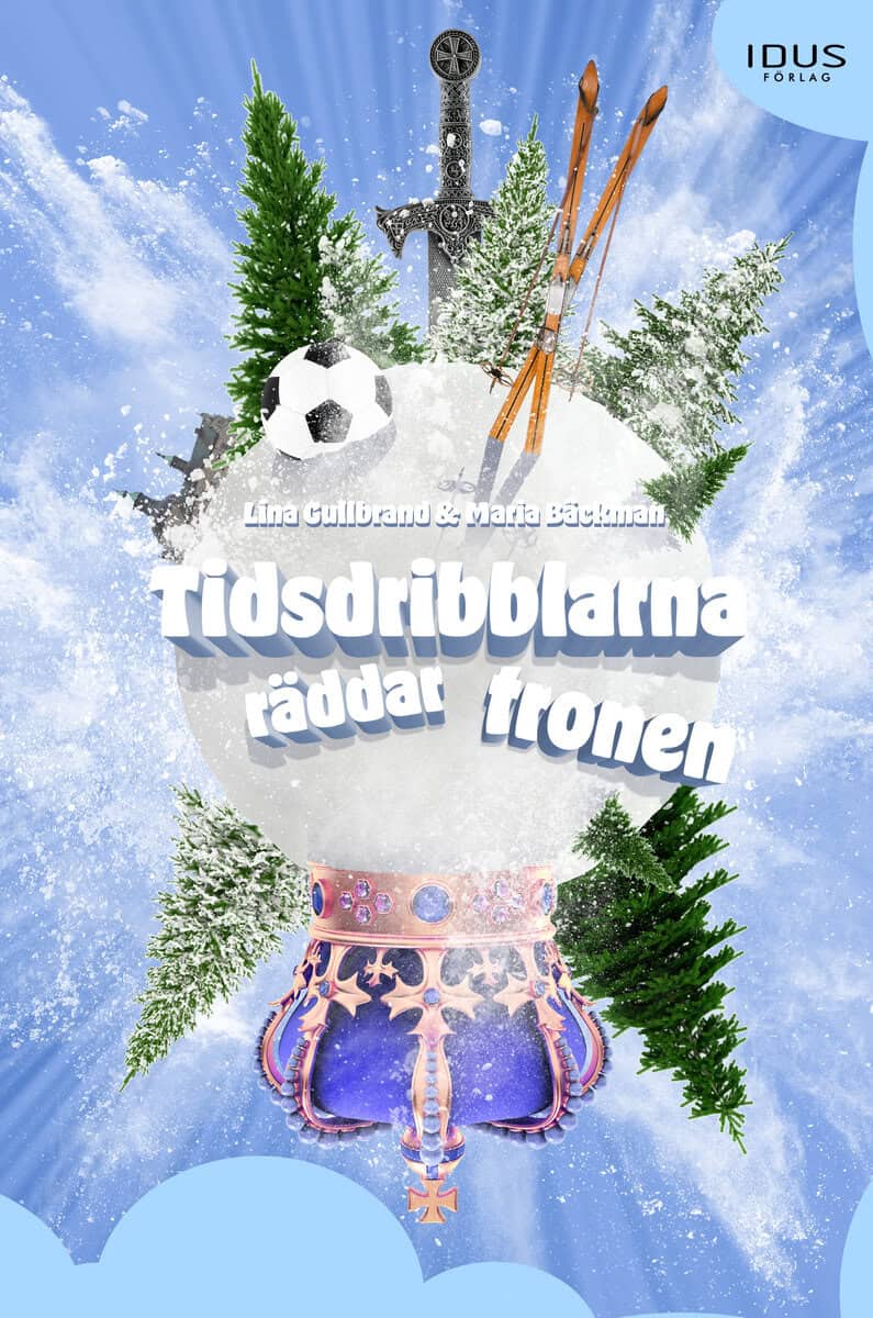 Gullbrand, Lina ; Bäckman, Maria : Tidsdribblarna räddar tronen