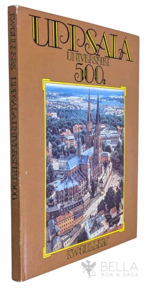 Gullers, K. W. ; Enström, Björn ; Segerstedt, Torgny T. : Uppsala universitet 500