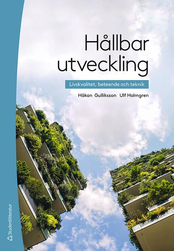 Gulliksson, Håkan ; Holmgren, Ulf : Hållbar utveckling : livskvalitet, beteende och teknik