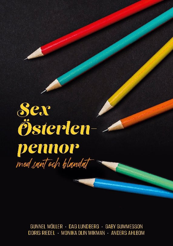Gummesson, Gaby ; Olin Wikman, Monika ; Ahlbom, Anders ; Möller, Gunnel ; Lundberg, Dag ; Riedel, Doris : Sex Österlenpennor : med sant och blandat