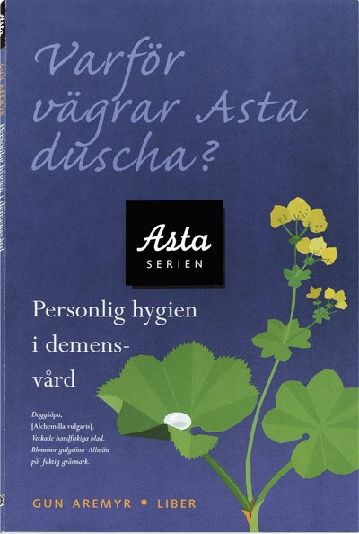 Gun Aremyr : Varför vägrar Asta duscha?