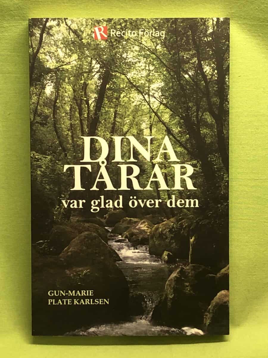 Gun-Marie Plate Karlsen : Dina tårar - var glad över dem