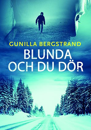 Gunilla Bergstrand : Blunda och du dör