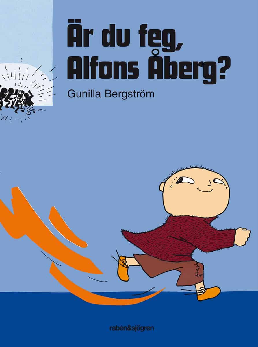 Gunilla Bergström : Är du feg, Alfons Åberg?