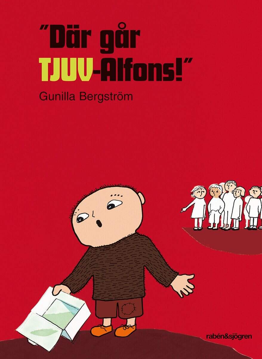 Gunilla Bergström : 'Där går TJUV-Alfons!'