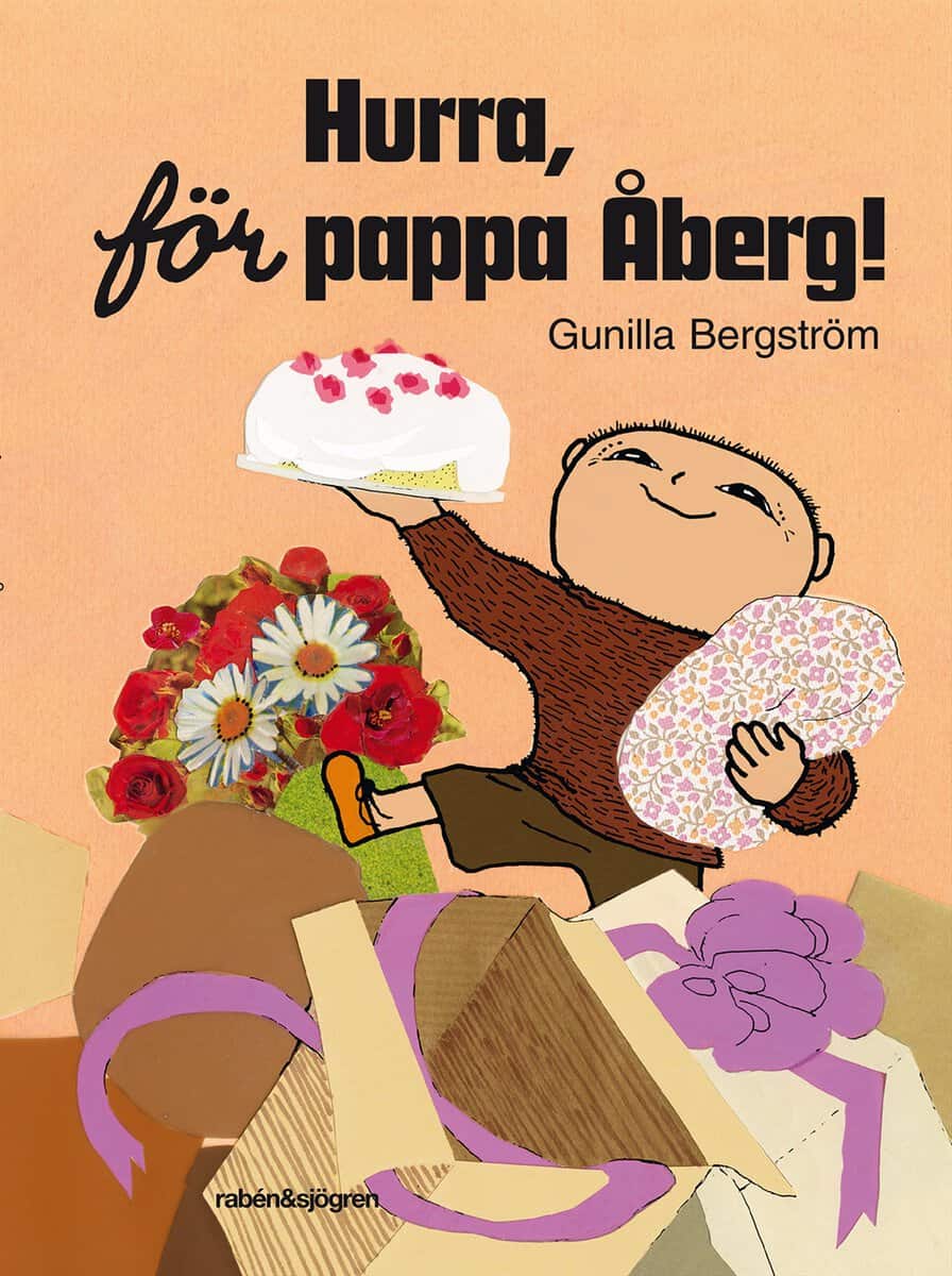 Gunilla Bergström : Hurra, för pappa Åberg!
