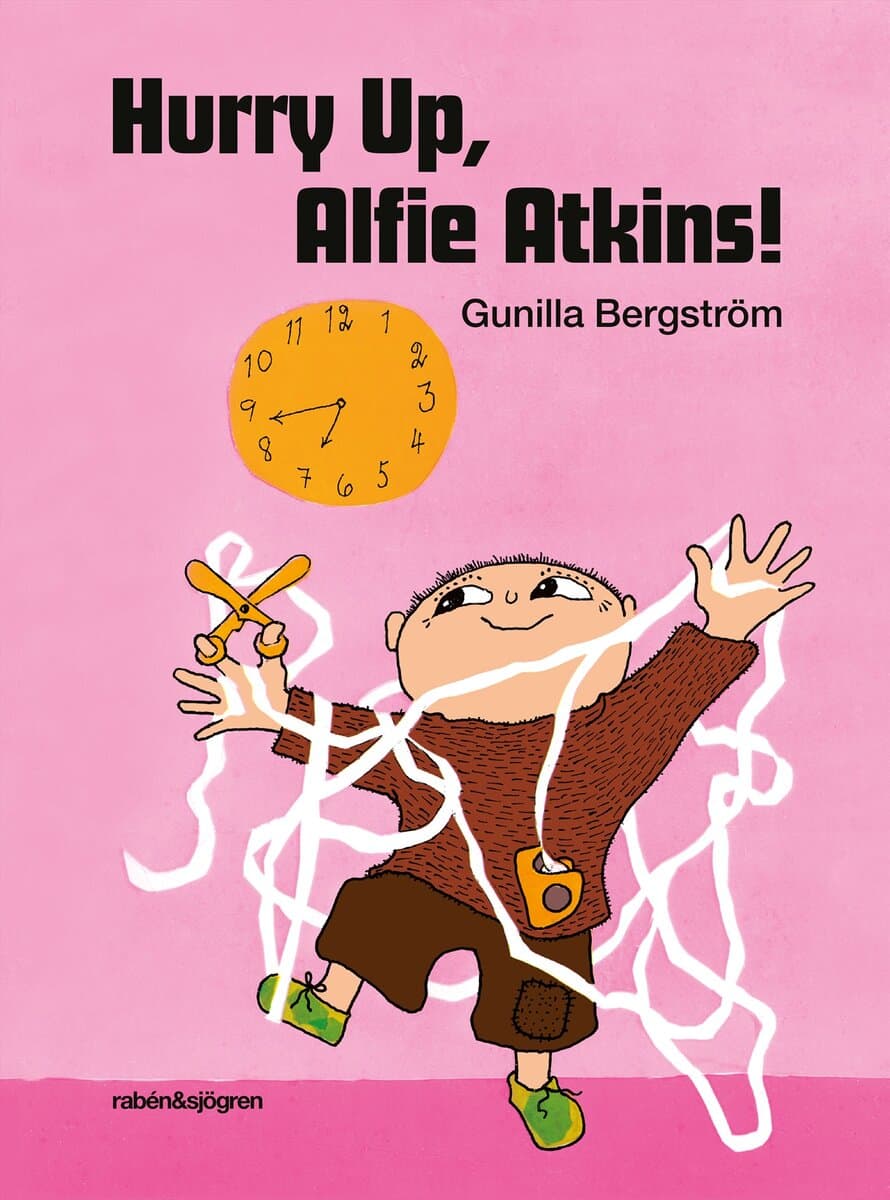 Gunilla Bergström : Hurry Up, Alfie Atkins!
