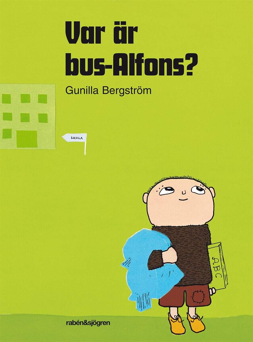 Gunilla Bergström : Var är bus-Alfons?