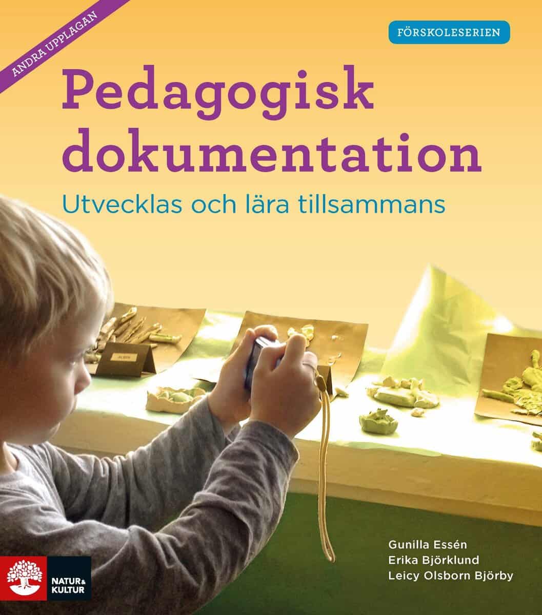 Essén, Gunilla ; Björklund, Erika ; Olsborn Björby, Leicy : Pedagogisk dokumentation : utvecklas och lära tillsammans