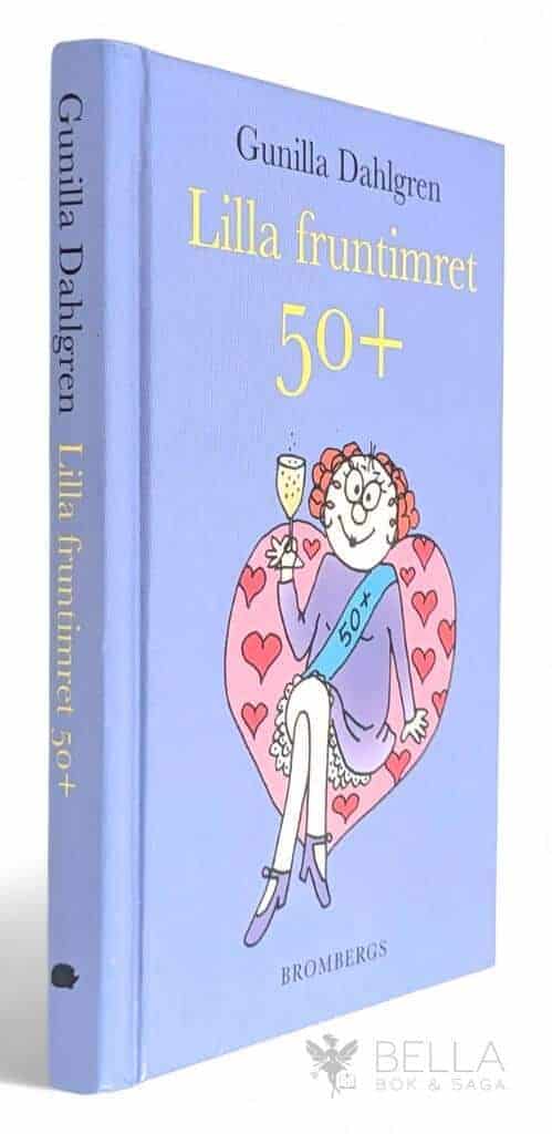 Gunilla Dahlgren : Lilla fruntimret 50+