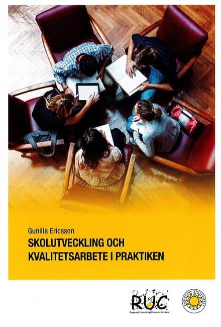 Gunilla Ericsson : Skolutveckling och kvalitetsarbete i praktiken