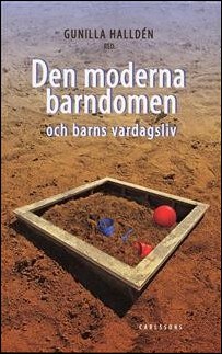 Gunilla Halldén : Den moderna barndomen och barns vardagsliv