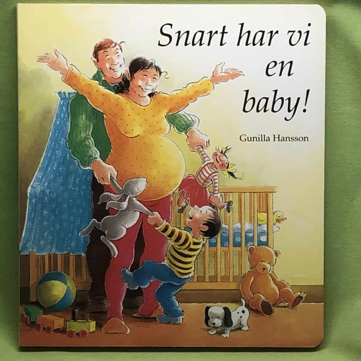 Gunilla Hansson : Snart har vi en baby!