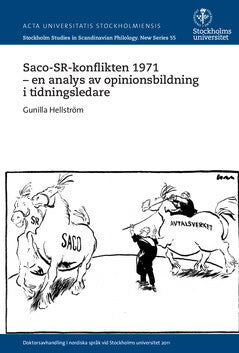 Gunilla Hellström : Saco-SR-konflikten 1971 : en analys av opinionsbildning i tidningsledare