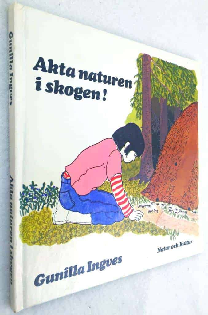 Gunilla Ingves : Akta naturen i skogen!