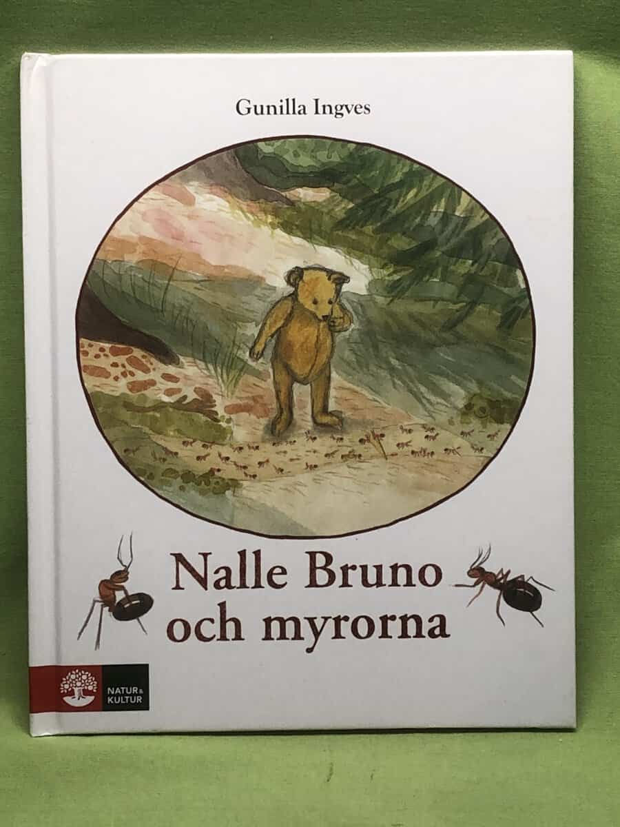 Gunilla Ingves : Nalle Bruno och myrorna