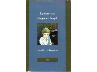 Gunilla Johansson : Konsten att fånga en hingst