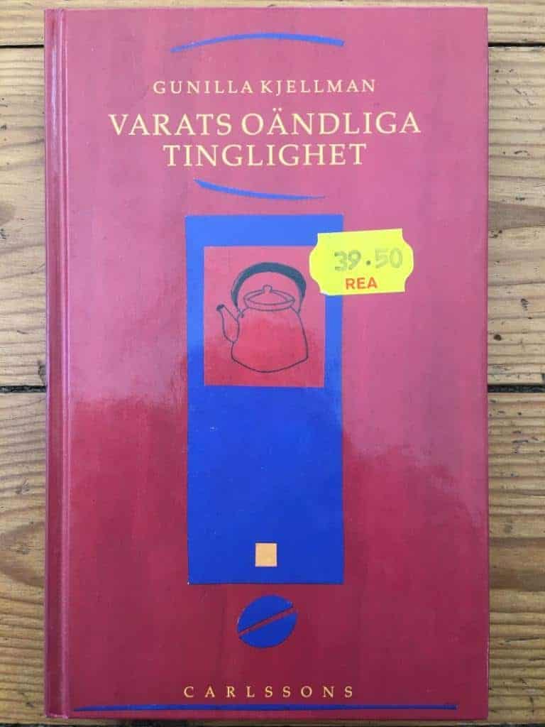 Gunilla Kjellman : Varats oändliga tinglighet