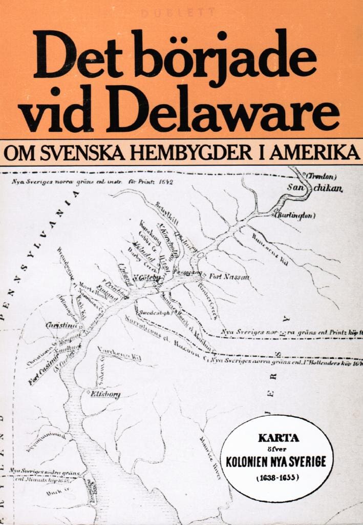 Gunilla Lindberg : Det började vid Delaware. Om svenska hembygder i Amerika