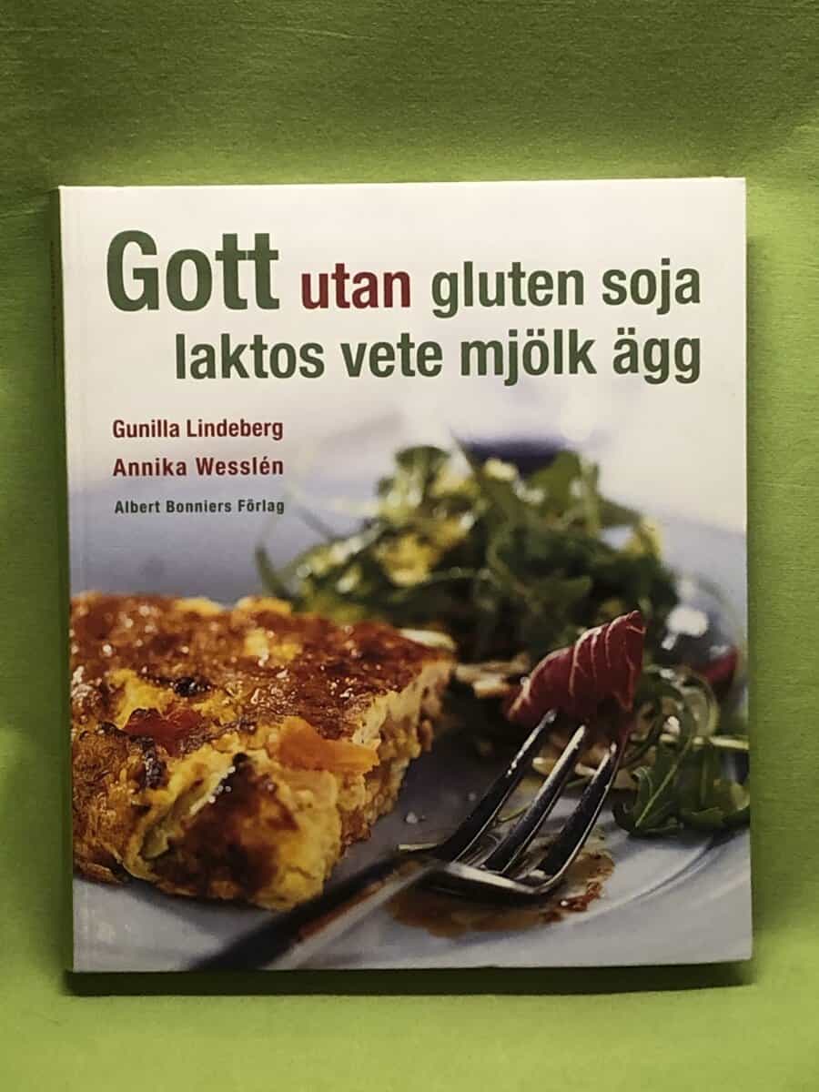 Gunilla Lindeberg : Gott utan gluten, soja, laktos, vete, mjölk, ägg
