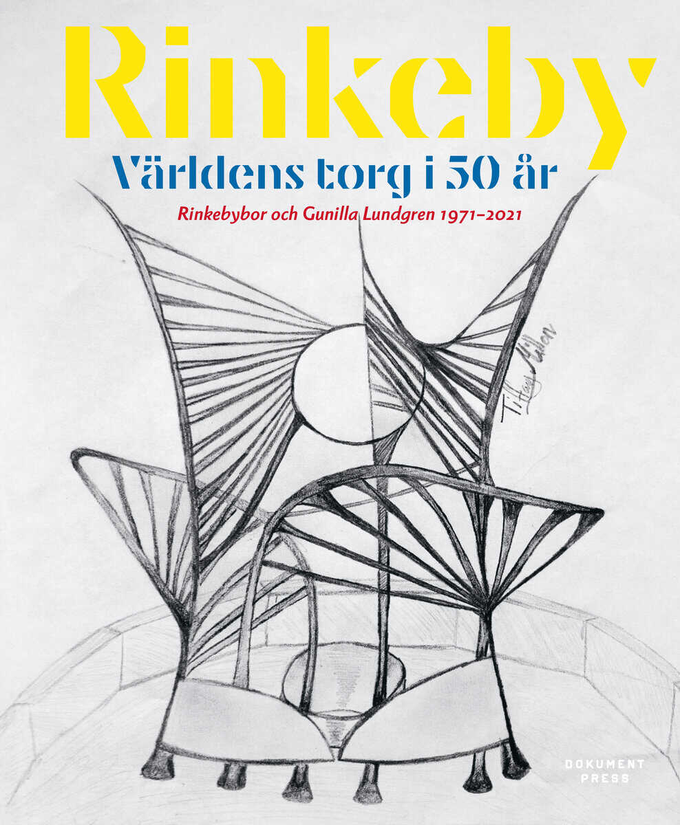 Gunilla Lundgren : Rinkeby : världens torg i 50 år - Rinkebybor och Gunilla Lundgren 1971-2021