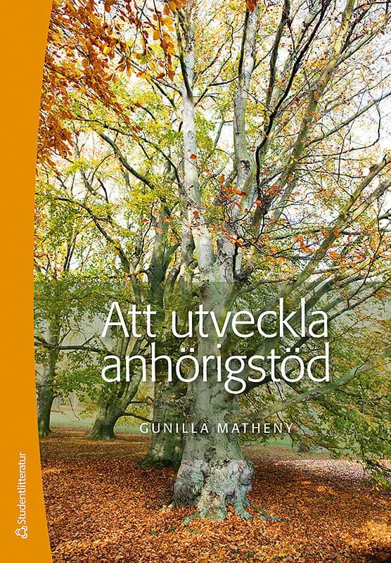 Gunilla Matheny : Att utveckla anhörigstöd