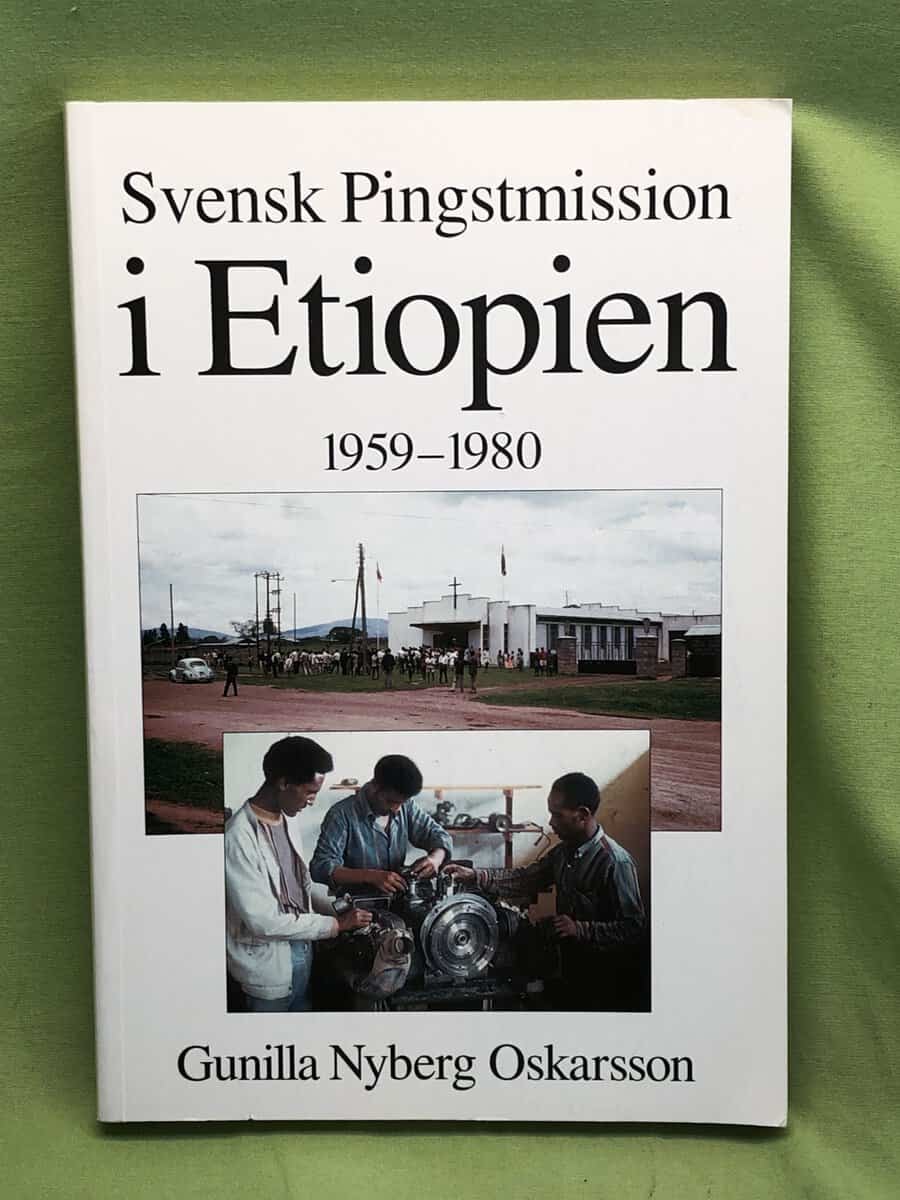 Gunilla Nyberg Oskarsson : Svensk pingstmission i Etiopien 1959-1980