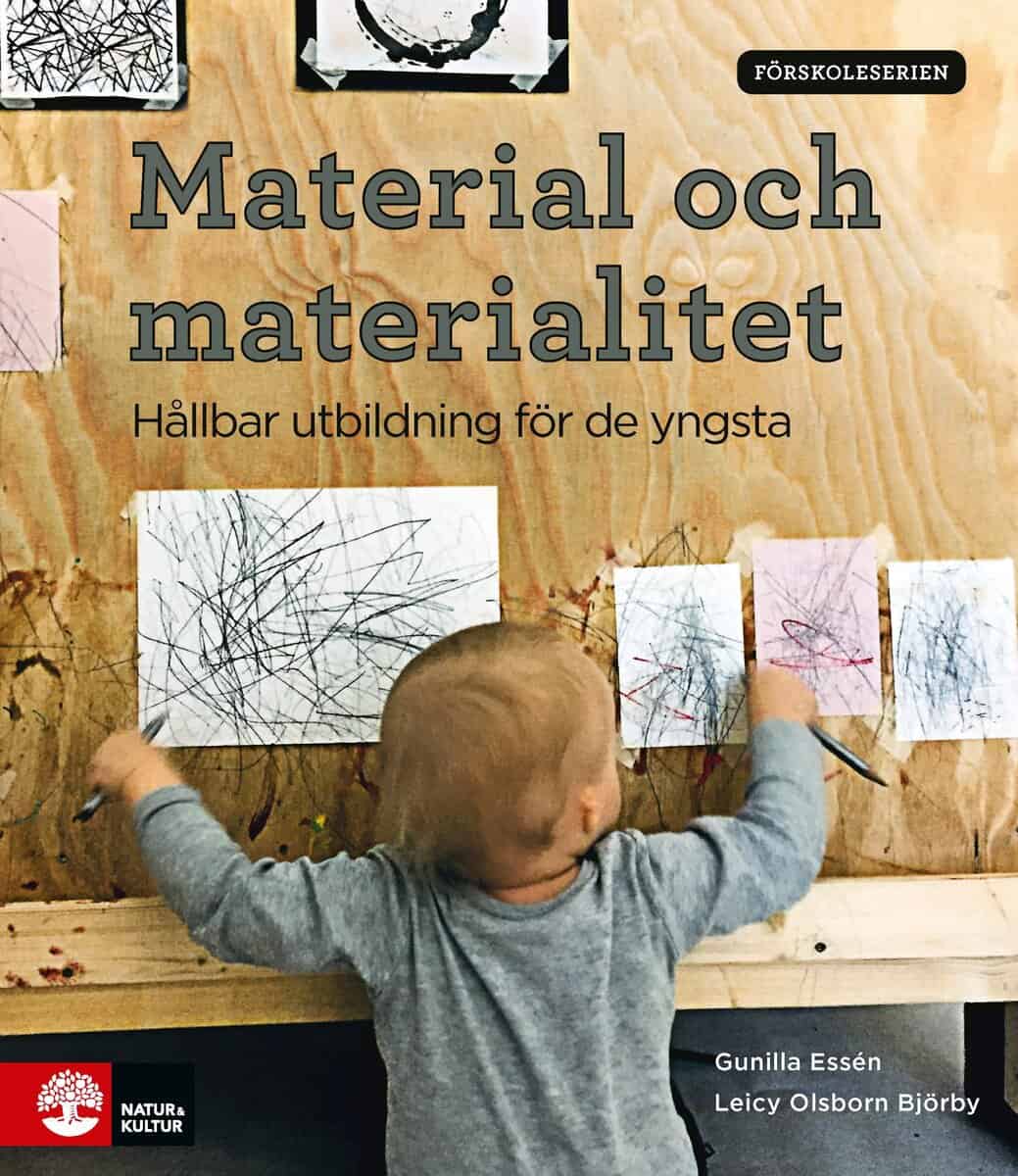Essén, Gunilla ; Olsborn Björby, Leicy : Material och materialitet