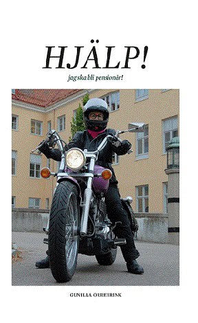 Gunilla Orrebrink : Hjälp! Jag skall bli pensionär!
