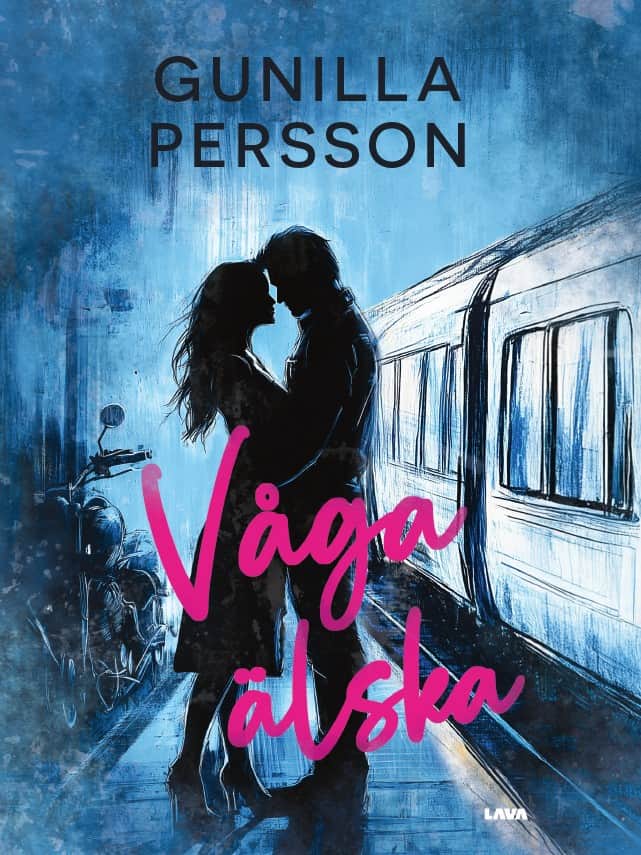 Gunilla Persson : Våga älska